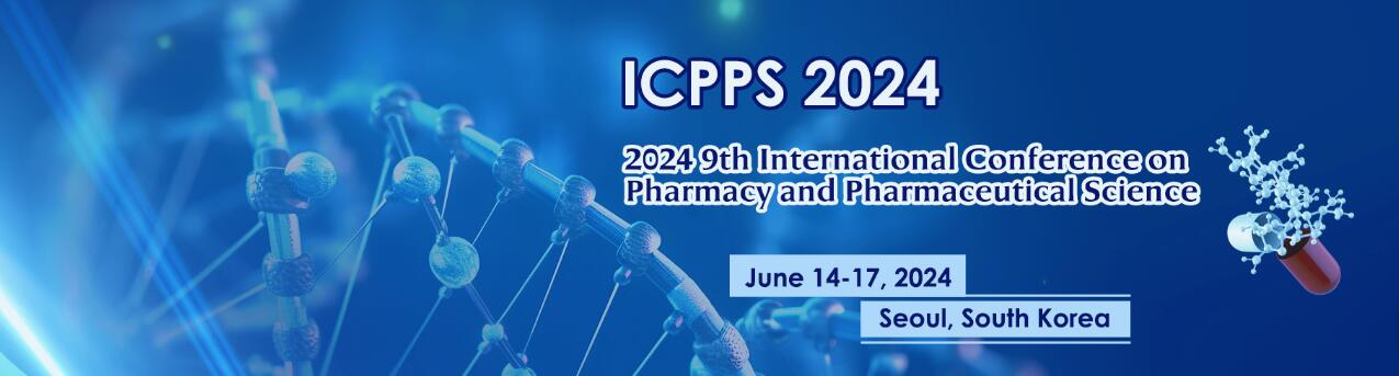 2024年第九届药学和制药科学国际会议