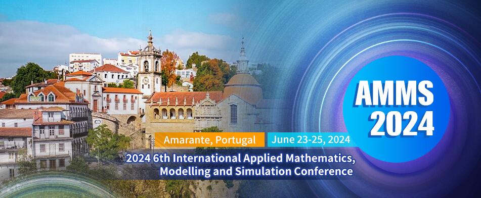 2024年第六届应用数学，模型及模拟国际会议