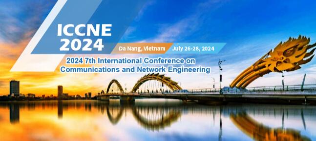 2024年第七届国际通信与网络工程会议