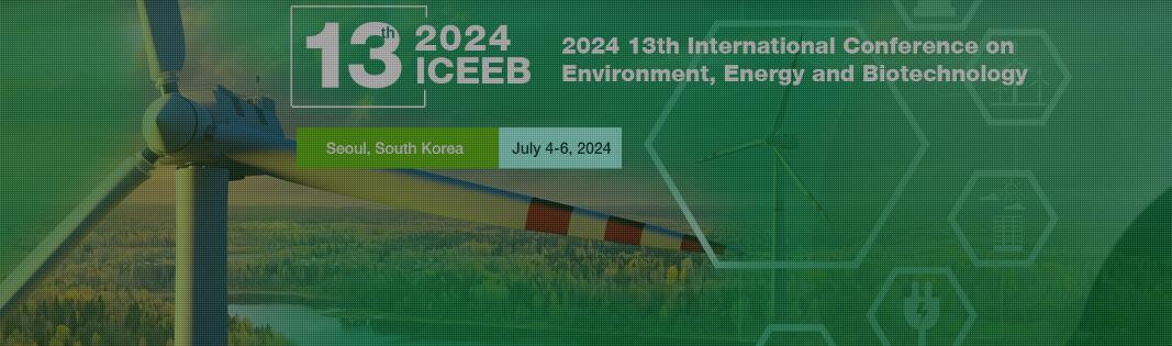 2024年第13届环境能源与生物技术国际会议