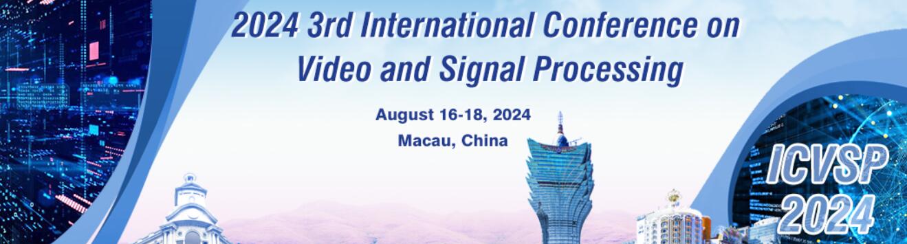 2024年第三届视频与信号处理国际会议