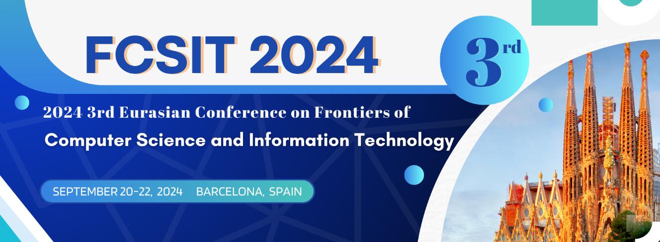 2024年第三届欧亚计算机科学与信息技术前沿会议