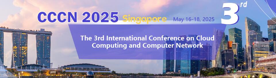 2025年第三届云计算与计算机网络国际会议
