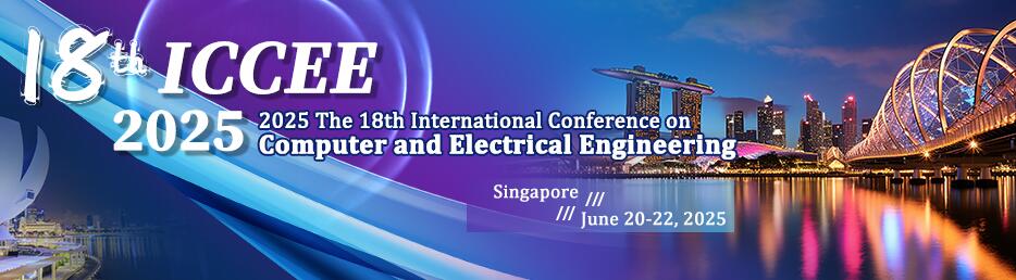2025年第十八届计算机与电气工程国际会议